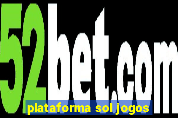 plataforma sol jogos